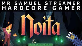 I am a Hardcore Gamer - Noita | Mr Samuel Streamer, Hardcore Gamer #1