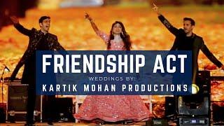 FRIENDSHIP ACT | Wedding Choreography | Kartik Mohan Productions