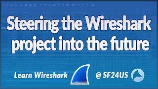 Steering the Wireshark project into the future | Panel Discussion @ SF24US