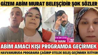 SANA DEĞER GİZEM ABİSİ MURATA ŞOKE EDEN SÖZLER BELEŞÇİ MURAT KIŞI OTELDE GEÇİRECEK ŞOK