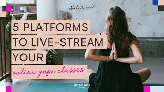 5 Platforms to Live Stream Your Online Yoga Classes