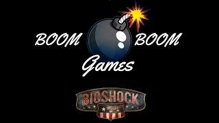 Boom Boom Games plays Bioshock Infinite