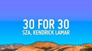 SZA - 30 For 30 (Lyrics) ft. Kendrick Lamar