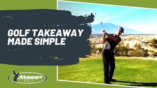 Golf Takeaway/Backswing Made Simple