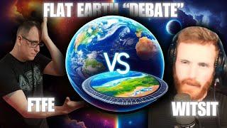 A Flat Earth "Debate" - FTFE VS Witsitgetsit On Jeranism