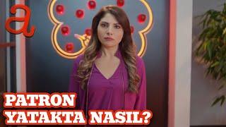 Patron Yatakta Nasıl? - Yaşamak Güzel ŞeY