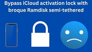 How to do the semi tethered activation lock bypass with broque ramdisk on windows