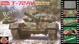 Amusing Hobby 1/35 T-72AV Ukraine MBT Review