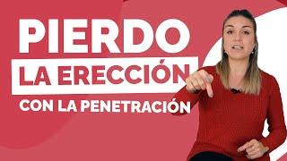 Pierdo la ERECCIÓN con la PENETRACIÓN ⤵️ Se me baja durante coito, al penetrar o cambiar de posición