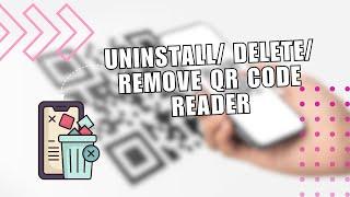  EFFORTLESS:  How To Uninstall/Delete/Remove QR Code Reader • Barcode Scan App (Full Guide)