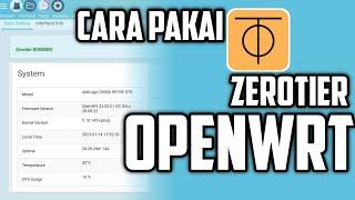 Tutorial Lengkap  Cara Pakai ZEROTIER OPENWRT Dengan Mudah ( Remote Openwrt )