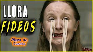  resumen : MUJER LLORA FIDEOS - Noodles || Ahora te cuento