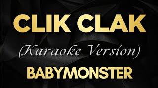 BABYMONSTER - CLIK CLAK (Karaoke)