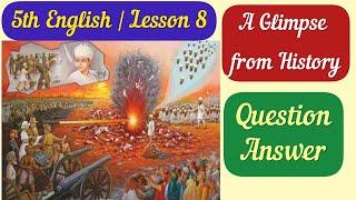 5th class English | Lesson 8 | Question Answer | A Glimpse from History