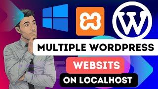 How to set up Multiple WordPress Sites on Windows 10 Localhost with XAMPP