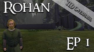 Mount & Blade: Warband (TLD Overhaul Rohan) Episode 1 "Ride Haldivir!"