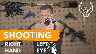 Shooting Cross Eye Dominant - Left Eye Dominant Right Handed Shooting