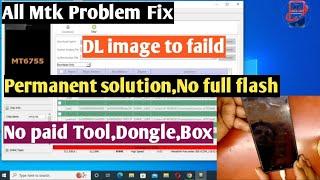 DL image to faild All Mtk Cpu problem fix!! No Full flash!! No paid tool,dongle,Box!! #JPMOBILECARE