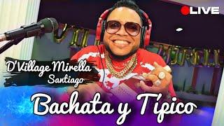 BACHATA Y TIPICO DESDE VILLA MIRELLA SANTIAGO LIVE DJ JOE CATADOR C15