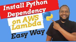 Install Python Dependency and Libraries on AWS Lambda