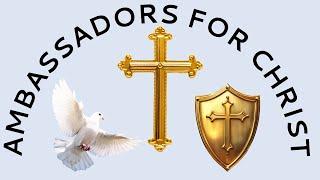Ambassadors for Christ | We are all official diplomats of Jesus