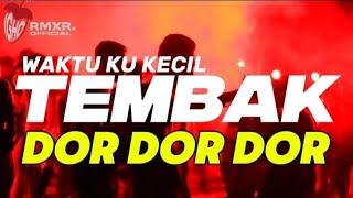 DJ TEMBAK TEMBAK DOR DOR DOR VIRALSENTAK PARTY IGHO RMXR 2025