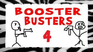 Booster Busters 4 | Why Is He Killing Us?