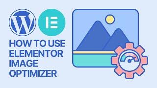 How To Use Elementor Image Optimizer To Compress & Resize WordPress Website Images?