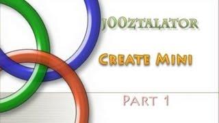 j00ztalator - CreateMini, part 1