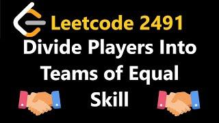 Divide Players Into Teams of Equal Skill - Leetcode 2491 - Python