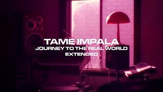 Tame Impala - Journey To The Real World Extended