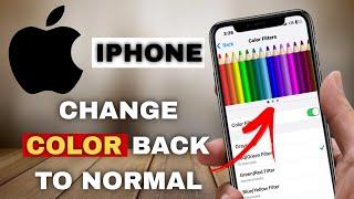 How to Change iPhone Screen Color Back to Normal on iOS 18 (easy)