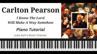 Carlton Pearson - I Know The Lord Will Make A Way - Gospel Piano Tutorial