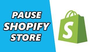 How to Pause Store on Shopify 2024!