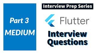 Flutter || Interview Questions || Part 3 || Interview Prep Series