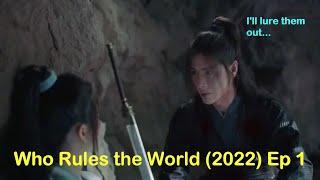 Who rules the world 2022 Chinese Drama Ep 1 - I'll lure them out