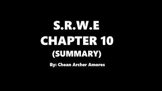 Chapter 10 summary S.R.W.E. by Amores, Chean Archer B.