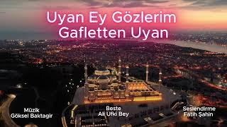 Uyan ey gözlerim uyan  - Fatih Şahin