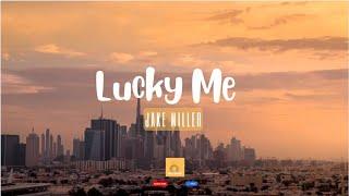 Lucky Me (Lyrics) - Jake Miller | Visualazer