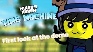 First look at the Miner's Haven Time Machine Demo