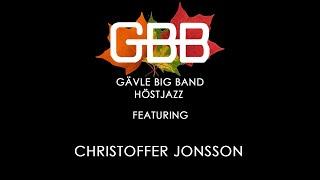 [LIVE] Christoffer Jonsson Feat. GBB (Gävle Big Band)