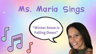 Ms. Maria Sings | Winter Snow Is Falling Down | Learning for Babies & Toddlers