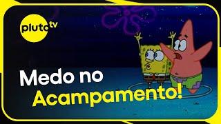 Acampamento Perigoso! | Bob Esponja | Pluto TV