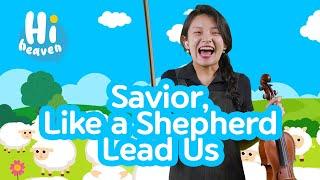 Savior, Like a Shepherd Lead Us  Kids Songs  Hi Heaven