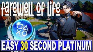 Easy 30 Second Platinum - Farewell of Life Quick Trophy Guide