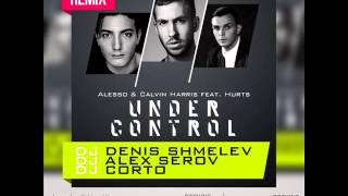 Alesso & Calvin Harris feat. Hurts - Under Control (Denis Shmelev & Alex Serov ft. DJ Corto Remix)