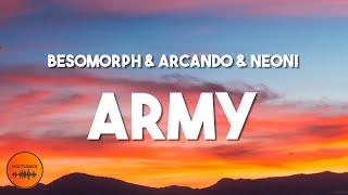 Besomorph & Arcando & Neoni - Army [Lyrics]