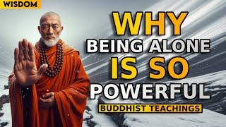 Live Alone, Live Fully | The Power of Being Alone | Buddhist Wisdom | Buddhist teachings | Buddhism