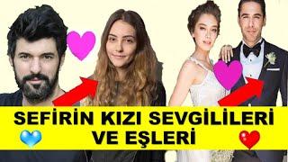 Sefirin Kızı Sevgilileri Ve Eşleri ...!!!