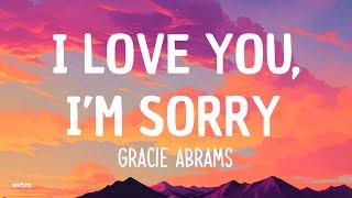 Gracie Abrams - I Love You, I’m Sorry (Lyrics)